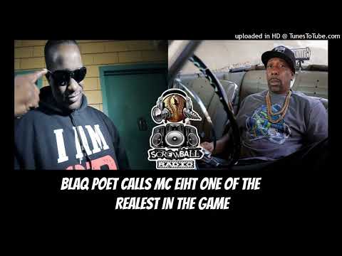 "MC Eiht is one of the Realest in the Game" Blaq Poet