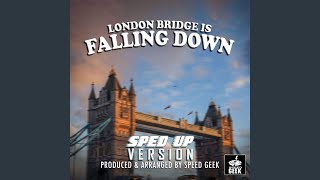London Bridge Is Falling Down (Sped-Up Version)