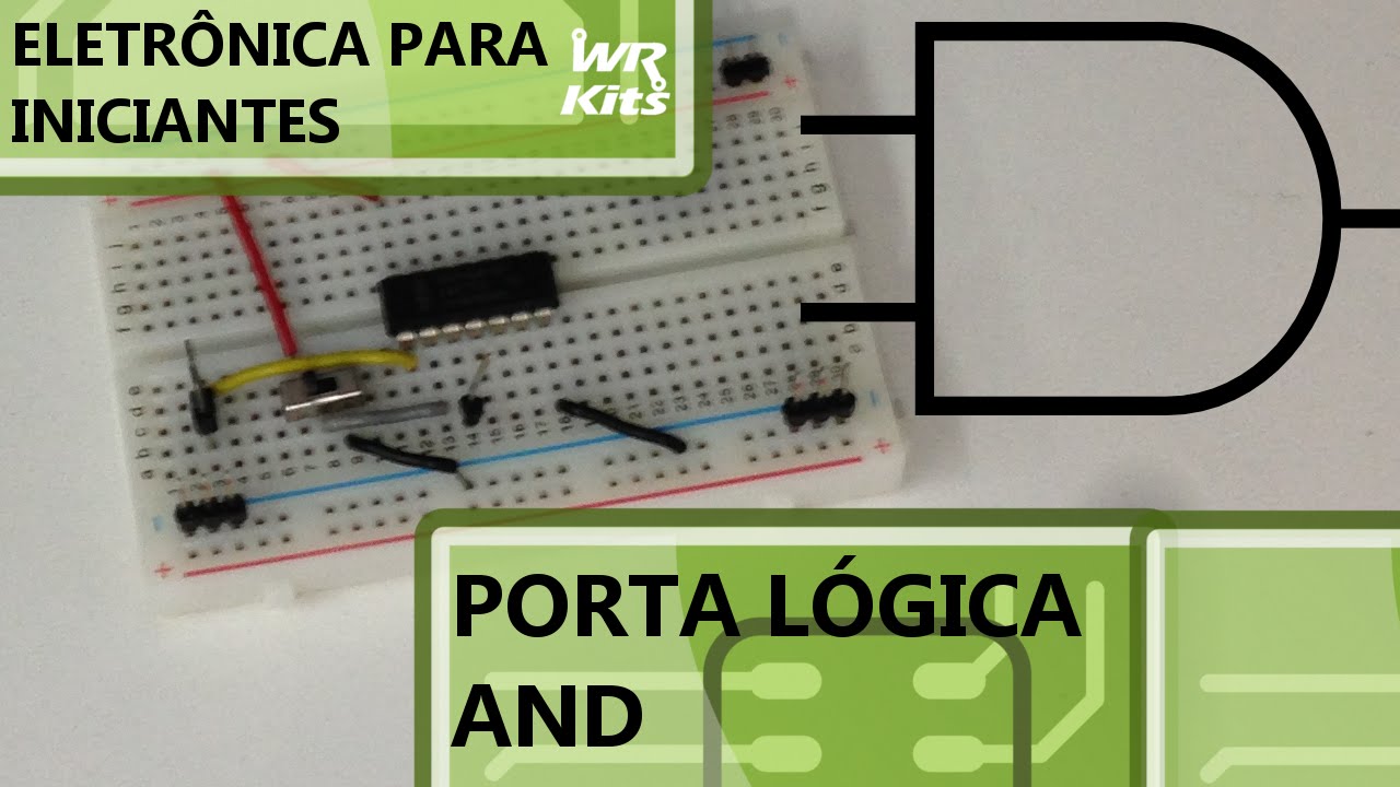 CONHEÇA A PORTA LÓGICA AND | Eletrônica para Iniciantes #025