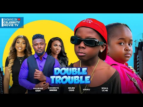 DOUBLE TROUBLE - NIGERIAN MOVIE FT MAURICE SAM CHINENYE NNEBE SONIA UCHE EBUBE OBIO KIRIKU 2024MOVIE