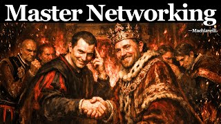 How to Create Connections With Powerful People - Machiavelli's 13 Laws The Elite Live By