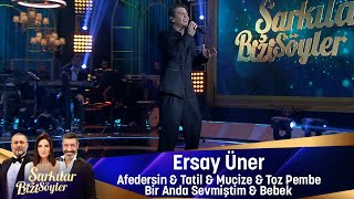 Ersay Üner - AFEDERSİN &amp; TATİL &amp;  MUCİZE &amp; TOZ PEMBE &amp;  BİR ANDA SEVMİŞTİM &amp;  BEBEK