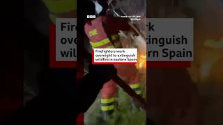 Firefighters work overnight to extinguish wildfire in eastern Spain. #Wildfires #Spain #BBCNews
