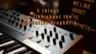 Video thumbnail for 5 things we like about the Sequential Prophet 6 by Solidtrax