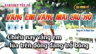 Karaoke Tân cổ Vắng Em Vắng Mãi Câu Hò