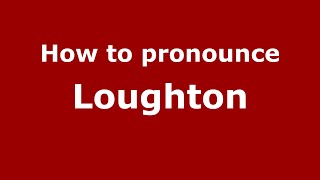 How to pronounce Loughton