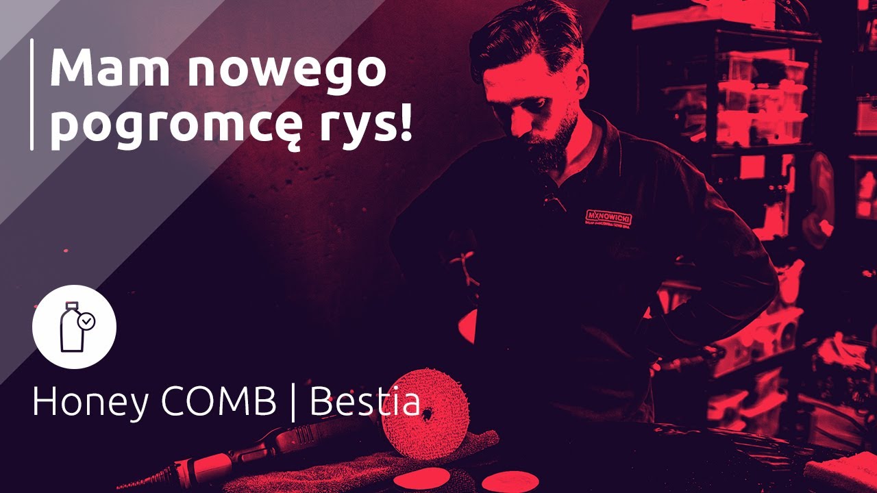 Mam nowego pogromcę rys! Bestia od Honey COMBination