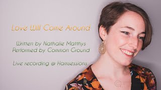 N. Matthys - Love Will Come Around, performed by Common Ground