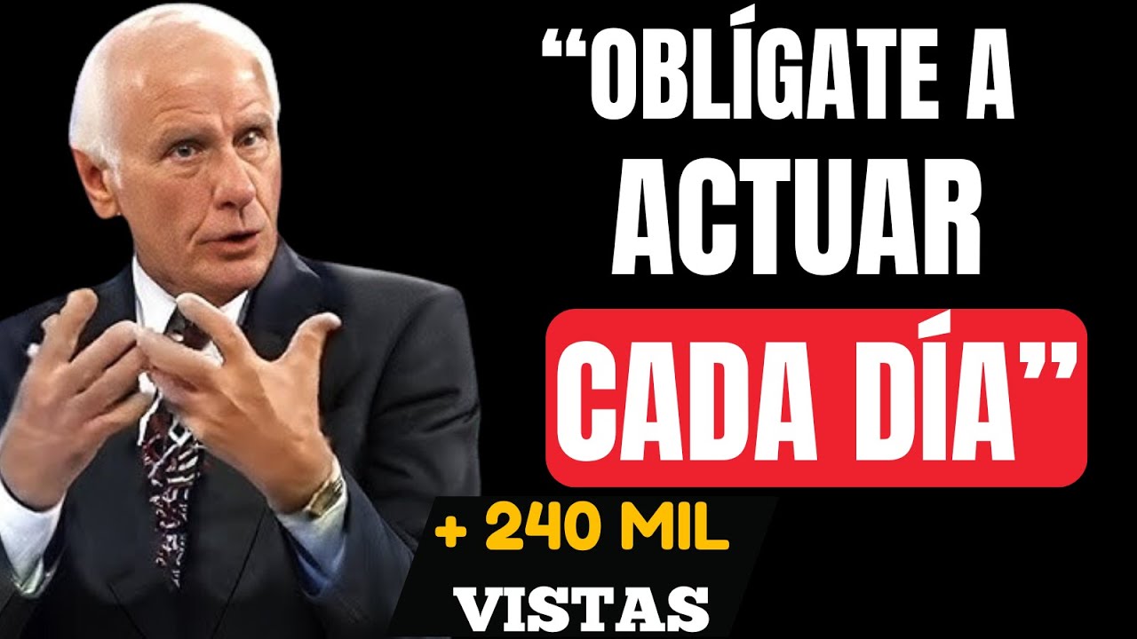 OBLÍGATE A TOMAR ACCIÓN DÍA TRAS DÍA - Discurso Motivacional Jim Rohn