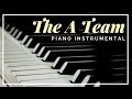 The A Team - Piano Instrumental 