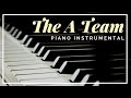 The A Team - Piano Instrumental 