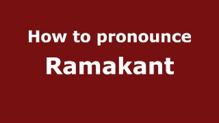 How to pronounce Ramakant