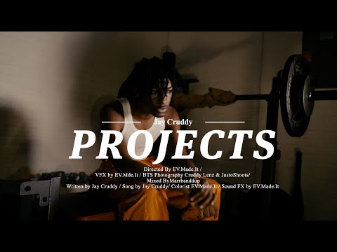 Jay Cruddy - Projects (Official Music Video)