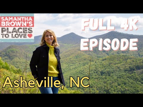 Asheville, North Carolina - Samantha Brown's Places to Love FULL 4K EPISODE
