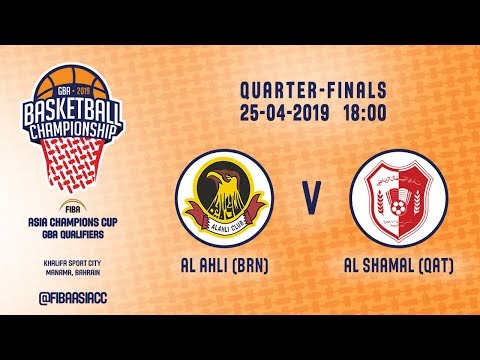 Al Ahli (BRN) v Al Shamal (QAT) - Quarter-Final - FIBA Asia Champions Cup 2019 GBA Qualifiers