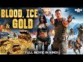 BLOOD ICE GOLD Full Hollywood Action Movie Hindi Dubbed Gregory Hindi Action Adventure Movie