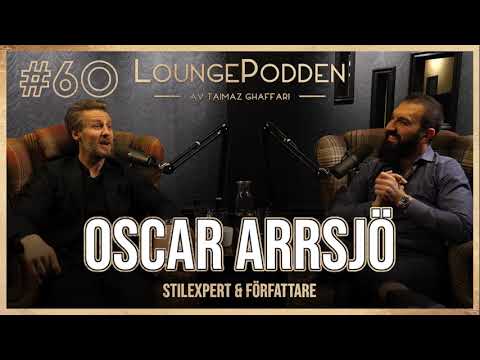 STILEXPERT, Oscar Arrsjö: KLÄ DIG FÖR FRAMGÅNG - #60 LOUNGEPODDEN