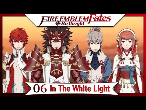 Fire Emblem Fates Birthright - Part 1 | Chapter 6 - In The White Light! [English Walkthrough]