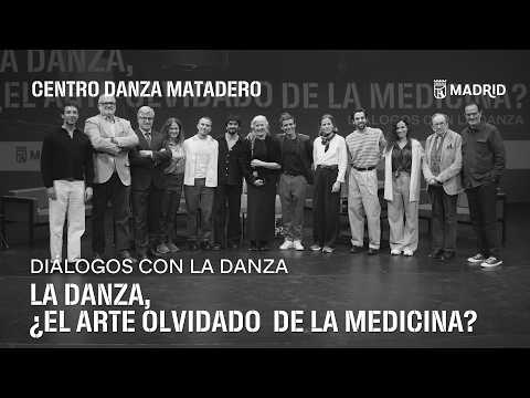 Diálogos con la Danza: la danza, ¿el arte olvidado de la medicina?