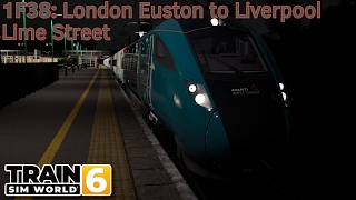 1F38: London Euston to Liverpool Lime Street - WCML Trent Valley - Class 807 - Train Sim World 6