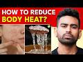 5 Proven Foods To Reduce Body Heat Foods To Avoid