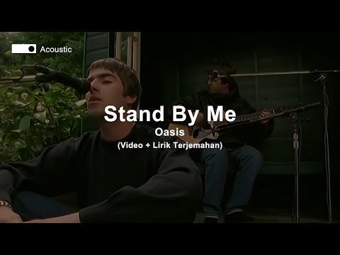 Oasis - Stand By Me (Lyrics) | Akustik (Acoustic) | Lirik Terjemahan