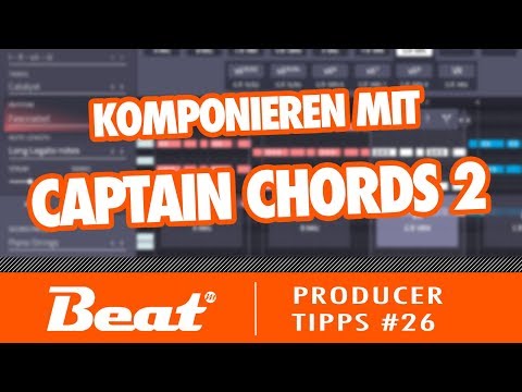 Tutorial: Komponieren leicht gemacht - mit Captain Chords 2.0 | Producer Tipps #26