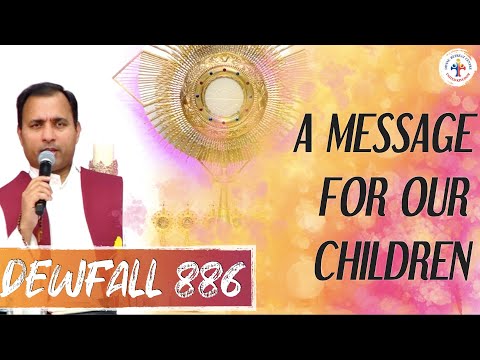 Dewfall 886 - A message for our children