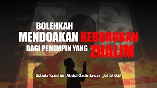 Download lagu Bolehkah Mendoakan Keburukan Bagi Pemimpin Yang Zhalim mp3