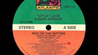 &#39;Little&#39; Louie &amp; Marc Anthony - Ride On The Rhythm (Kenlou Rhythm Mix)