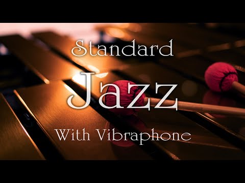 Famous Jazz Standards BGM With Vibraphone For Study or Work or Cafe or Bar time.