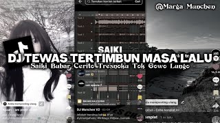 Download lagu DJ TEWAS TERTIMBUN MASA LALU || Saiki Bubar Cerito Tresnoku Tok Gowo Lungo - Viral TikTok 2026 mp3