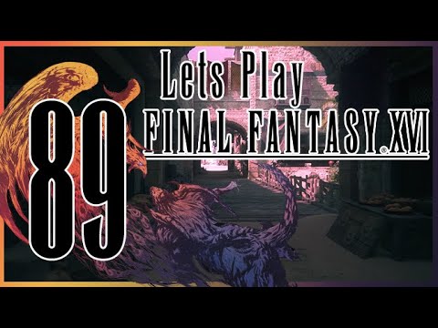 Always More | Final Fantasy XVI Episode 89
