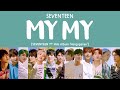 LYRICS 가사 SEVENTEEN 세븐틴 MY MY 7th Mini Album Heng Garae