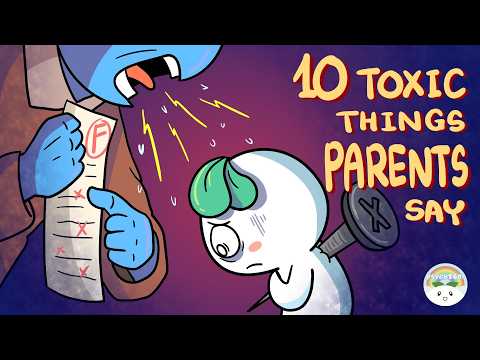 父母的 10 句毒舌 (10 Toxic Things Parents Say)