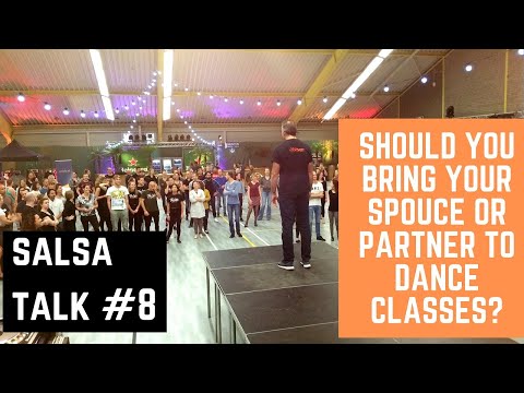 Salsa Talk #8 - Should You Bring Your Spouce or Partner to a Dance Class?