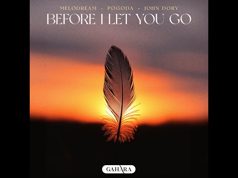 Melodream x Pogoda x John Dory - Before I Let You Go