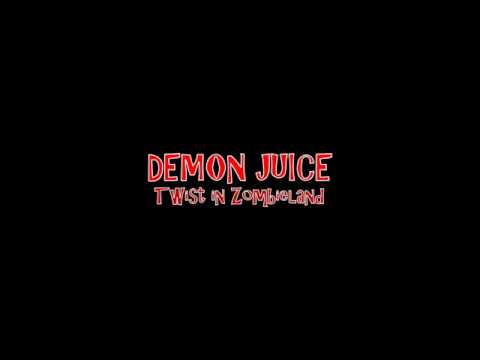 DEMON JUICE "twist in zombieland"