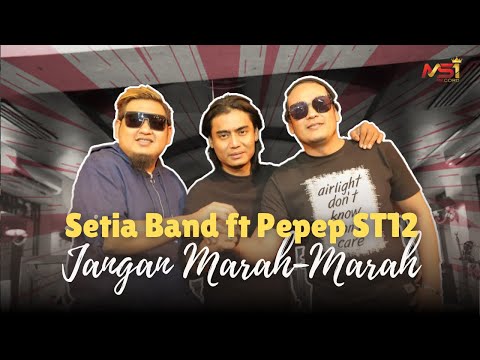Setia Band Feat Pepep ST12  - Jangan Marah - Marah  ( Official Music Video )
