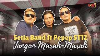 Download lagu Setia Band Feat Pepep ST12  - Jangan Marah - Marah  mp3