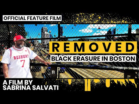 REMOVED: BLACK ERASURE IN BOSTON | FULL DOCUMENTARY