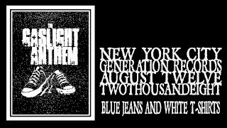 The Gaslight Anthem - Blue Jeans And White T Shirts (Generation Records 2008)