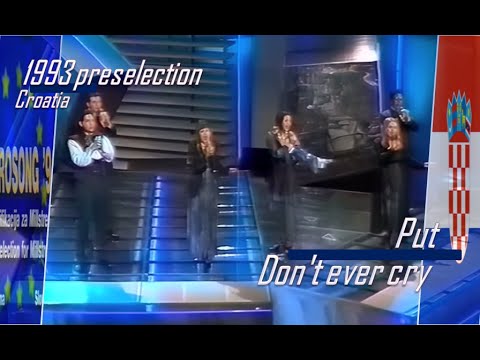 eurovision 1993 preselection 🇭🇷 Croatia   Put   Don't ever cry ᴴᴰ
