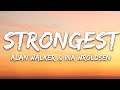 Alan Walker Ina Wroldsen Strongest Lyrics