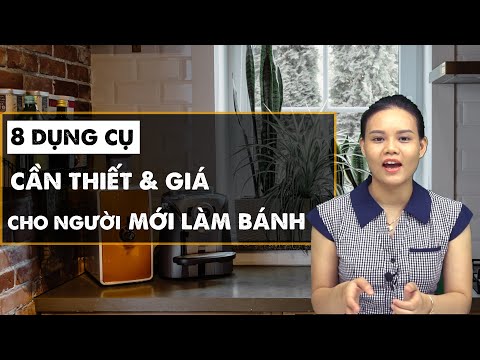 8 dụng cụ LÀM BÁNH cơ bản cho NGƯỜI MỚI? Học làm bánh có khó không?
