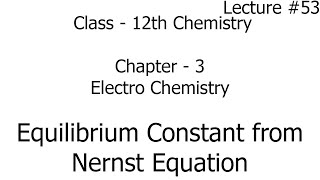 equilibrium constant from nernst equation | electro chemistry | chemistry | chapter 3 | class 12th