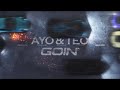 Ayo Teo Goin Official Music Video