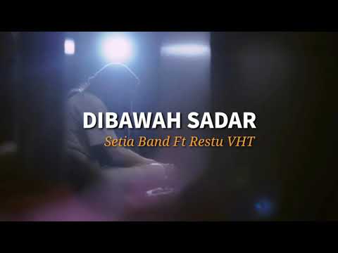Setia Band Feat Restu VHT - Dibawah Sadar + Lirick
