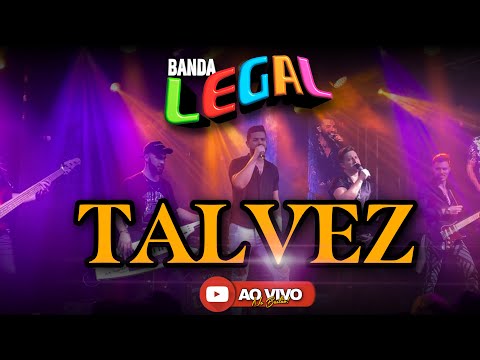 TALVEZ - BANDA LEGAL | AO VIVO NO BAILÃO - TOUR 2023
