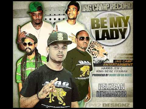 Be My Lady - King Seige x Jem C x Harris x FiyaMan (prod Deady on da Beatz)